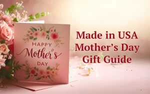 Mother's Day Gifts Made in the United States